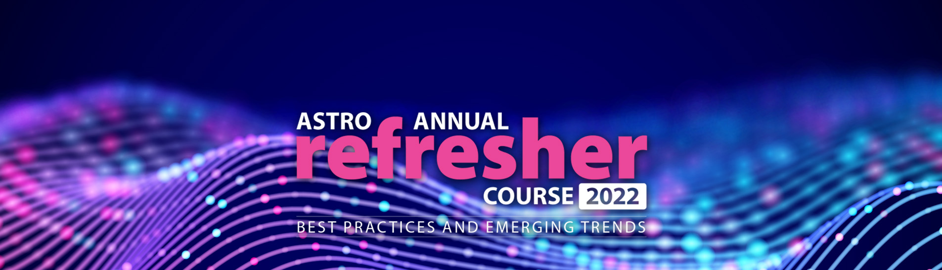 ASTRO Refresher Course